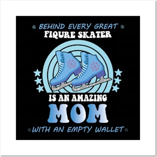 Behind Every Great Figure Skater Is An Amazing Mom Posters and Art